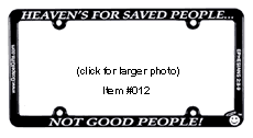 Heaven's For Saved People... Not Good People!